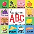 The Food Alphabet ABC Book: Foods from A to Z - For Kids 1-5 Years Old (Children's Book for Kindergarten & Preschool Prep Success, The Fun Way to learn and understand the English Alphabet & Words.)