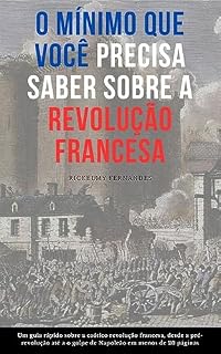 Livro O Mínimo Que Você Precisa Saber Sobre a Revolução Francesa
