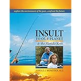 Insult to Our Planet &amp; The Florida Keys