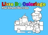Livre De Coloriage Pour Enfants Dès 5 Ans: Pour Garçon (French Edition) by Livre De Coloriage En Format Paysage