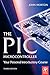 The PIC Microcontroller: Your Personal Introductory Course by