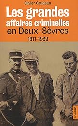 Les  grandes affaires criminelles en Deux-Sèvres