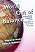 World Out of Balance: International Relations and the Challenge of American Primacy