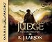Judge (Books of the Infinite) by R.J. Larson, Brooke Sanford Heldman