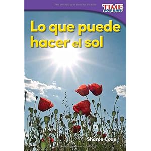Lo que puede hacer el sol (What the Sun Can Do) (Spanish Version) (TIME FOR KIDS® Nonfiction Readers) (Spanish Edition)