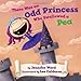 There was an Odd Princess who Swallowed a Pea