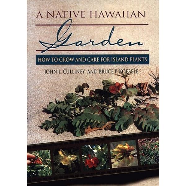 Native Hawaiian Plants: How to Grow, Cultivate, and Enjoy 25