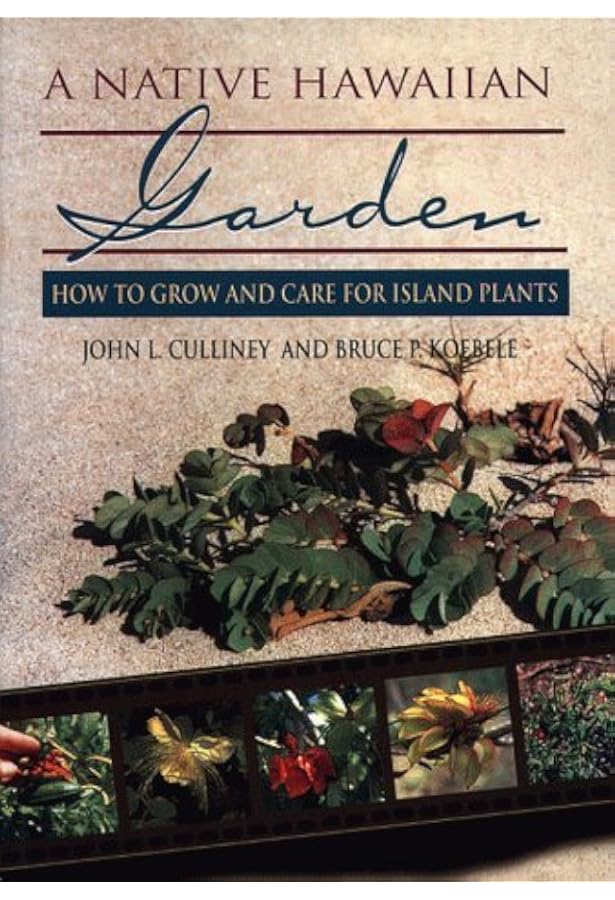 Native Hawaiian Plants: How to Grow, Cultivate, and Enjoy 25