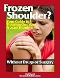 Frozen Shoulder? Your Guide to Thawing Out Your Frozen Shoulder