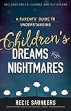 A Parents' Guide to Understanding Children's Dreams and Nightmares by Recie Saunders, Diane Jackson