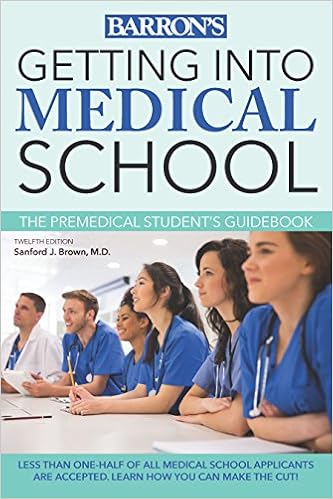 Getting into Medical School: The Premedical Student's Guidebook (Barron's Getting Into Medical School)