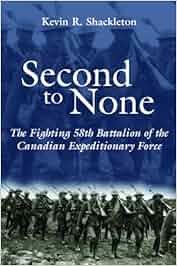 Second To None The Fighting 58th Battalion Of The