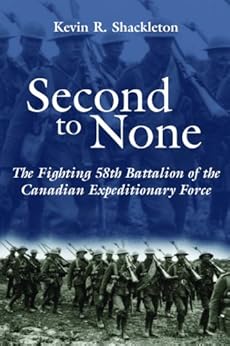 Second To None The Fighting 58th Battalion Of The