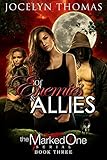 Of Enemies & Allies (BBW Paranormal Shape Shifter Romance) (The Marked One - Book 3)