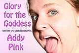 Glory for the Goddess: Female Submission Oral Fixation