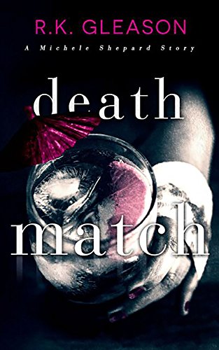 Death Match: A Michele Shepard Story (The True Death Series Book 7)