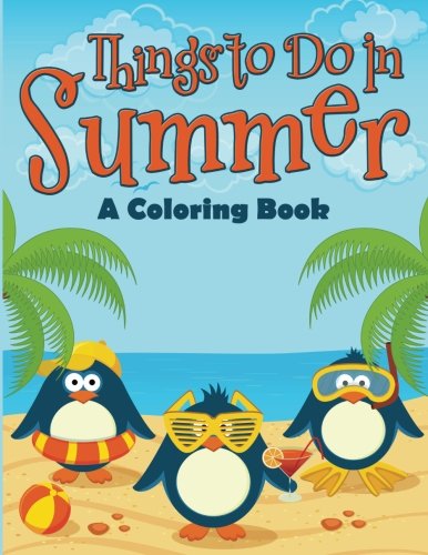 Things to Do In Summer (A Coloring Book)