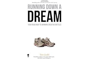 Running Down a Dream: Your Road Map to Winning Creative Battles