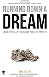 Running Down a Dream: Your Road Map to Winning Creative Battles