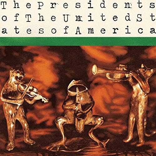 Presidents of the United States of America - The Presidents of the