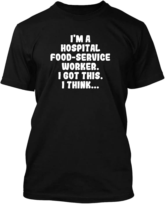 I'm A Hospital FoodService Worker. I Got This. I Think