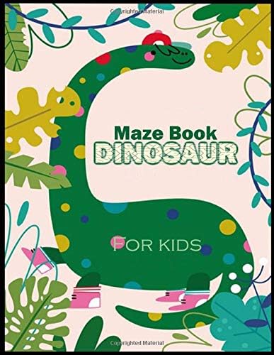 Maze Book Dinosaur For Kids :: Maze kids Book, Games, workbook,problem-solving,Big mazes activity workbooklearning Dinosaur Mazes Book for boys and girls Paperback – 23 Mar. 2020