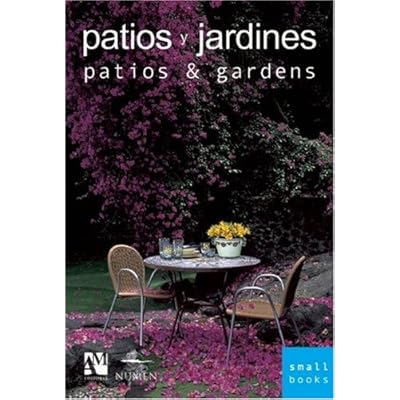 Patios y jardines / Patios & Gardens (Small Books)