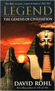 Legend The Genesis Of Civilisation David Rohl