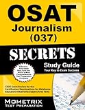 OSAT Journalism (037) Secrets Study Guide: CEOE Exam Review for the Certification Examinations for Oklahoma Educators / Oklahoma Subject Area Tests