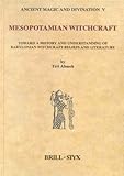 Mesopotamian Witchcraft: Toward a History and Understanding of Babylonian Witchcraft Beliefs and Lit by