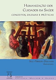 Livro Humanização dos cuidados em saúde: conceitos, dilemas e práticas
