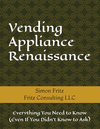 Vending Appliance Renaissance: Everything You Need to Know (Even If You Didn’t Know to Ask)