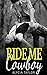 Ride Me Cowboy #5 (The Cowboy Romance Series - Book #5)