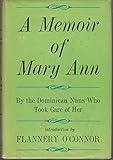 A Memoir of Mary Ann (by the Dominican Nuns Who Took Care of Her )
