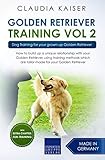 Golden Retriever Training Vol. 2: Dog Training for your grown-up Golden Retriever by 