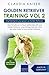 Golden Retriever Training Vol. 2: Dog Training for your grown-up Golden Retriever by 