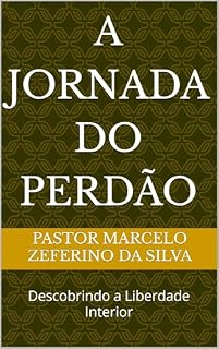 Livro A Jornada do Perdão : Descobrindo a Liberdade Interior