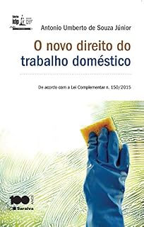 Livro Série IDP - Linha Doutrina - o Novo Direito do Trabalho Doméstico - 1ª Edição 2015