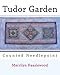 Tudor Garden: Counted Needlepoint (Gardens Designed by Men) by Ms Merrilyn Heazlewood