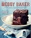 The Messy Baker: More Than 75 Delicious Recipes from a Real Kitchen: A Baking Book by Charmian Christie