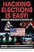 Hacking Elections is Easy!: Preserving Democracy in the Digital Age by James Scott, Drew Spaniel
