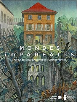 Mondes Im Parfaits Autour Des Cites Obscures De Schuiten Amazon De Collectif Schuiten Francois Peeters Benoit Rosset Francois Atallah Marc Fremdsprachige Bucher