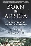 Born in Africa: The Quest for the Origins of Human Life