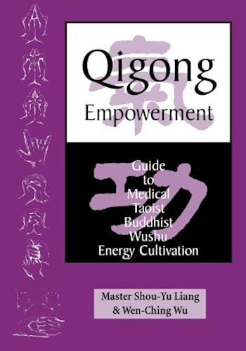 Download Qigong Empowerment: A Guide to Medical, Taoist, Buddhist and Wushu Energy Cultivation PDF