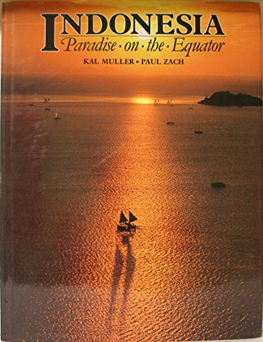 Indonesia: Paradise on the Equator, by Paul Zach