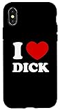 iPhone X/XS I Love Dick I Heart Dick Funny First