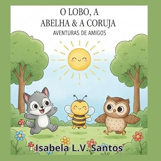 Livro O Lobo, a Abelha e a Coruja: Aventura de Amigos
