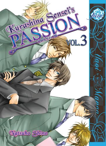 Kurashina Sensei's Passion Volume 3 (Yaoi) by Natsuho Shino