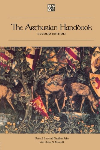 The Arthurian Handbook (Second Edition) by Norris J. Lacy, Geoffrey Ashe, Debra N. Mancoff