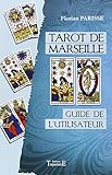 Tarot de Marseille : Guide de l'utilisateur by